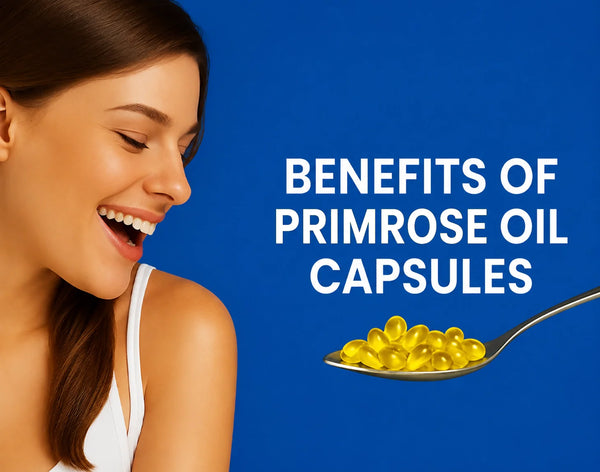 Benefits of Primrose Oil Capsules