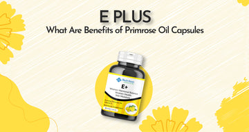 Benefits of Primrose Oil Capsules